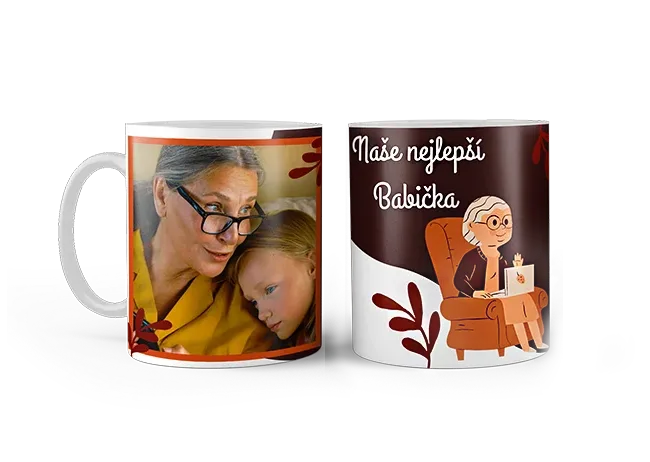 Hrnek s vlastním potiskem je nejlepší dárek ever - Pro babičku